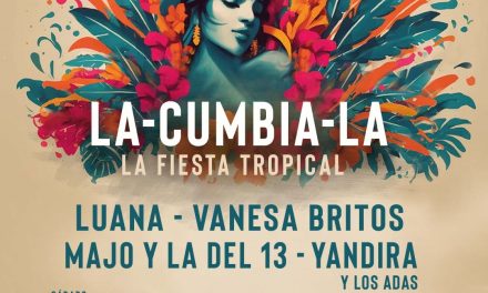«LA- CUMBIA-LA: la fiesta tropical», ¿cuándo y dónde?