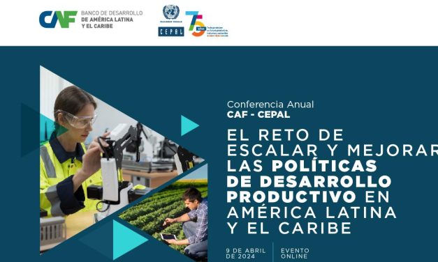 CAF y CEPAL: “El reto de escalar y mejorar las políticas de desarrollo productivo en América Latina y el Caribe”