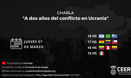 CEERI: Charla «A dos años del conflicto en Ucrania”