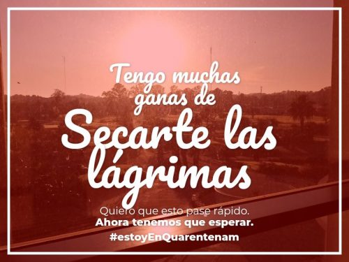 Ganas de Secarte tus lágrimas