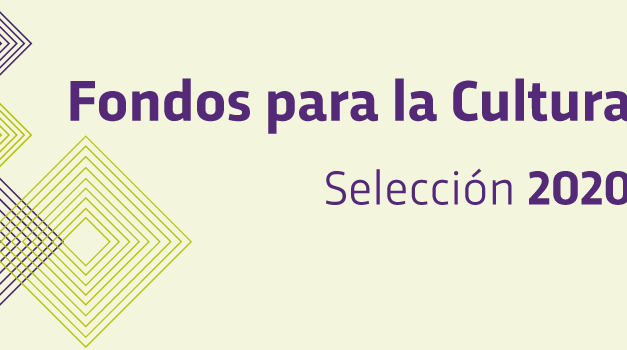 Proyectos seleccionados por el Fondo Concursable para la Cultura y el Fondo Regional para la Cultura