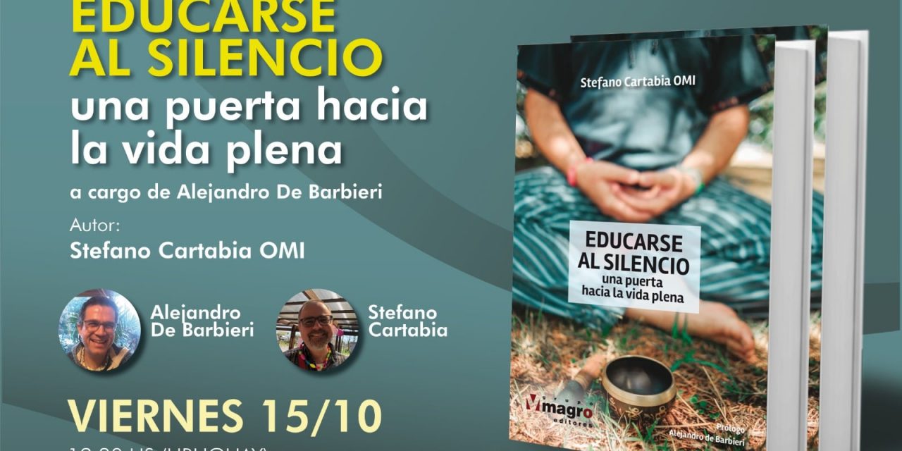 Presentación del Libro “EDUCARSE AL SILENCIO: Una puerta hacia la vida plena”