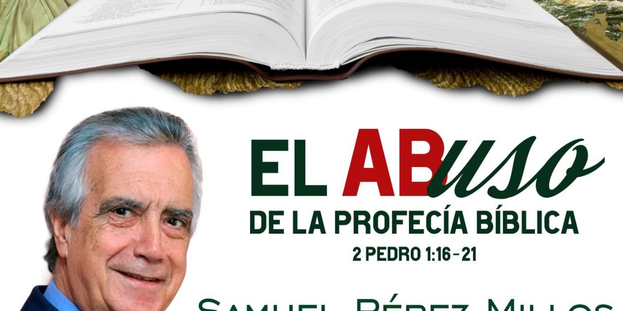 Conferencia Virtual: “El Abuso de la Profecía Bíblica”