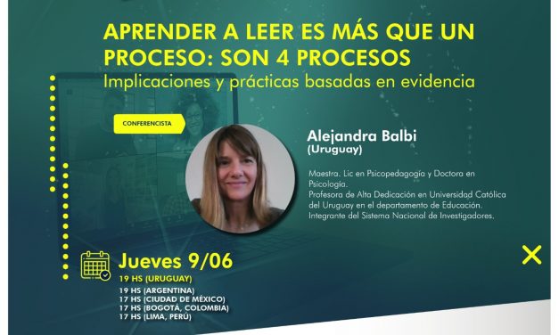 Encuentro “Aprender a leer es más que un proceso: son 4 procesos. Implicaciones y prácticas basadas en evidencia”