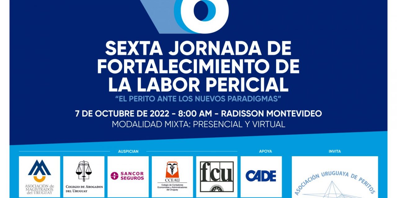 6ta. jornada de fortalecimiento de la Labor Pericial: “El perito ante los nuevos paradigmas”