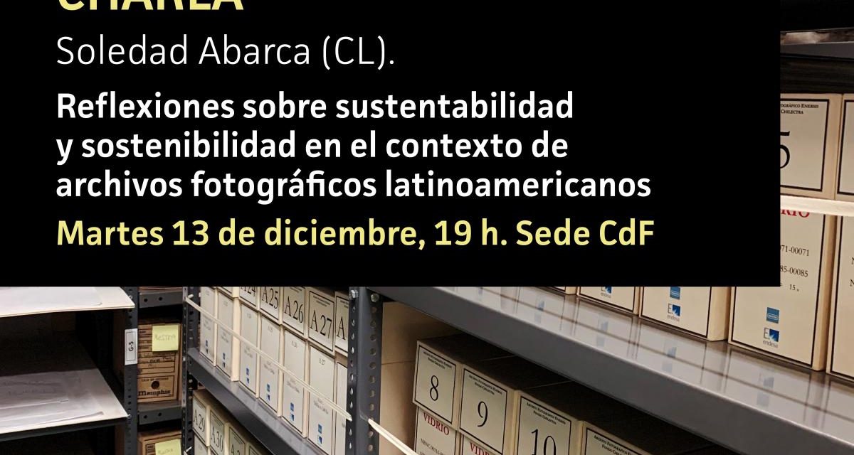 Charla «Reflexiones sobre sustentabilidad y sostenibilidad en el contexto de archivos fotográficos latinoamericanos»