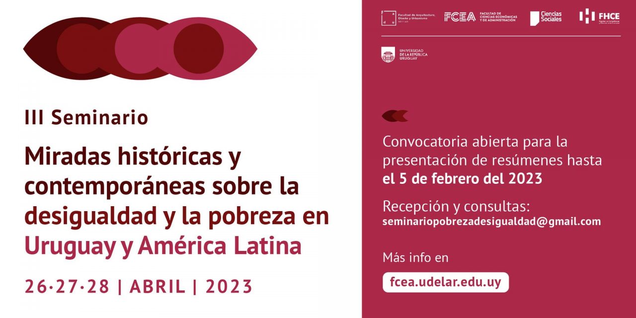 III Seminario Miradas históricas y contemporáneas sobre la desigualdad y la pobreza en Uruguay y América Latina