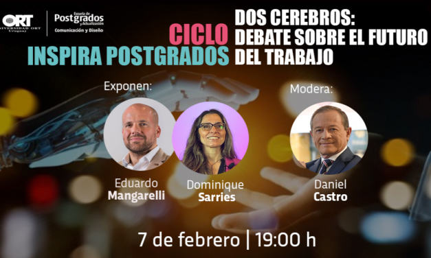 Universidad ORT: Debate entre dos cerebros sobre el Futuro del Trabajo