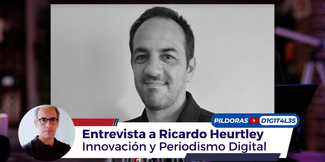 Analizando la Innovación en el Periodismo Digital con Ricardo Heurtley