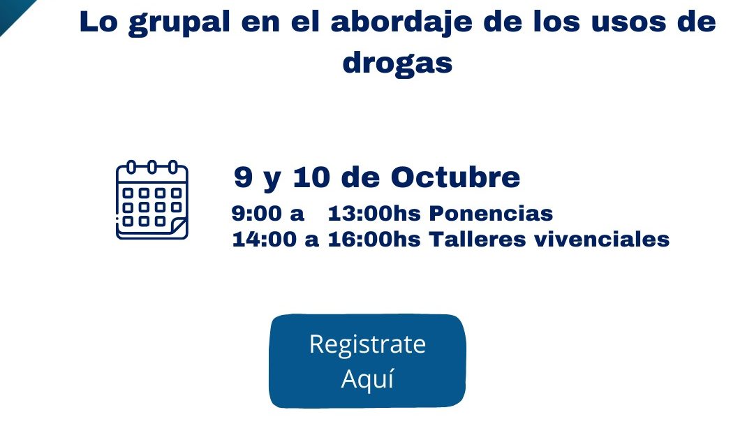 Encuentro “Lo grupal en el abordaje de los usos de drogas”