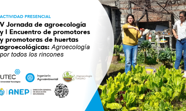 V Jornada de Agroecología y I Encuentro de Promotoras y Promotores de Huertas Agroecológicas: ¿Cuál es la idea?