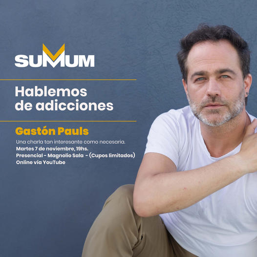 Summum presenta: “Hablemos de Adicciones”, con Gastón Pauls
