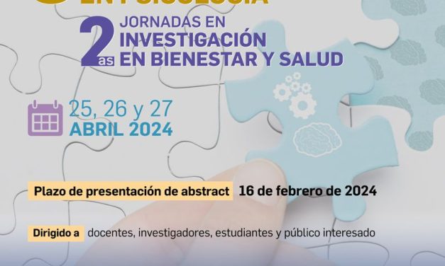 6° Simposio de Investigación en Psicología y 2° Jornadas de Investigación en Bienestar y Salud