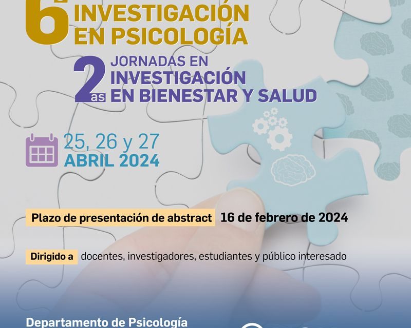 6° Simposio de Investigación en Psicología y 2° Jornadas de Investigación en Bienestar y Salud