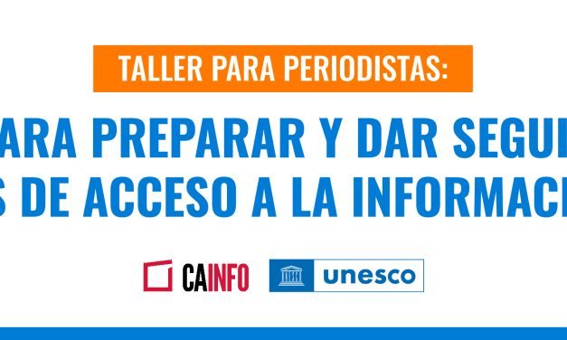 Taller para periodistas: claves para preparar y dar seguimiento a solicitudes de acceso a la información pública