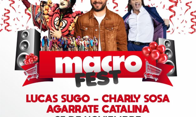 Macro Fest con Lucas Sugo, Charly Sosa y Agarrate Catalina