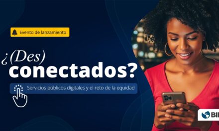 BID: ¿(Des)conectados? Servicios públicos digitales y el reto de la equidad