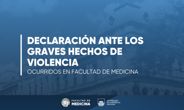 Declaración ante los graves hechos de violencia ocurridos en Facultad de Medicina