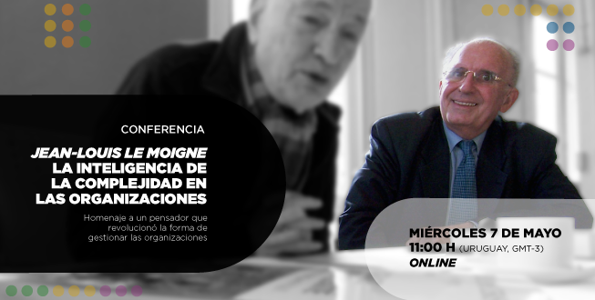 Homenaje a Jean-Louis Le Moigne: “La inteligencia de la complejidad en las organizaciones”