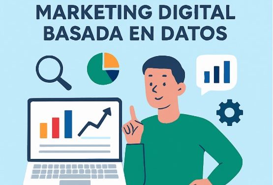 Cómo crear una estrategia de Marketing Digital basada en datos