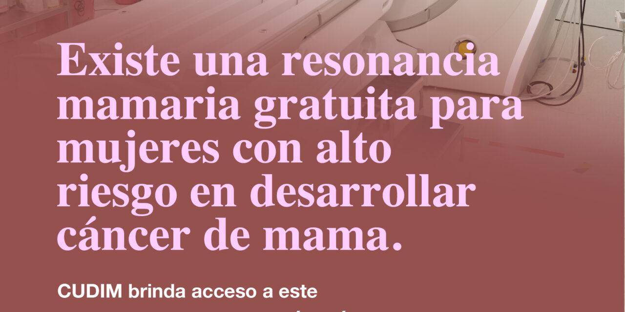 Resonancias gratuitas en Cudim para mujeres con alto riesgo de desarrollar cáncer de mama