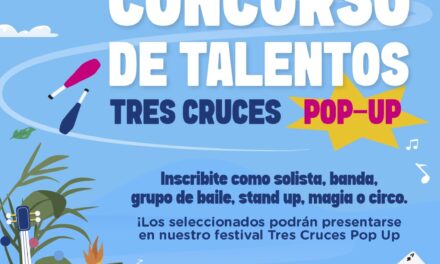 Últimos días para inscribirte en Concurso de talentos: Tres Cruces Pop Up