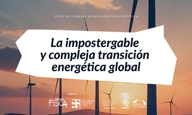 Coloquio de Física: La impostergable y compleja transición energética global