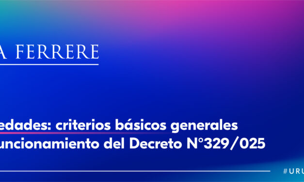 CPA Ferrere sobre Promoción de inversiones: principales cambios tras la publicación de los criterios que reglamentan el Decreto 329/025