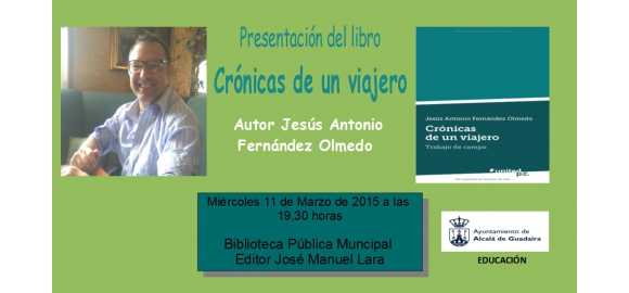 Presentación del libro Crónica de un viajero de Jesús Antonio Fernández Olmedo