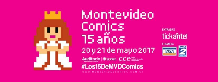 Montevideo Comics 2017: ¡Tiramos la casa por la ventana!