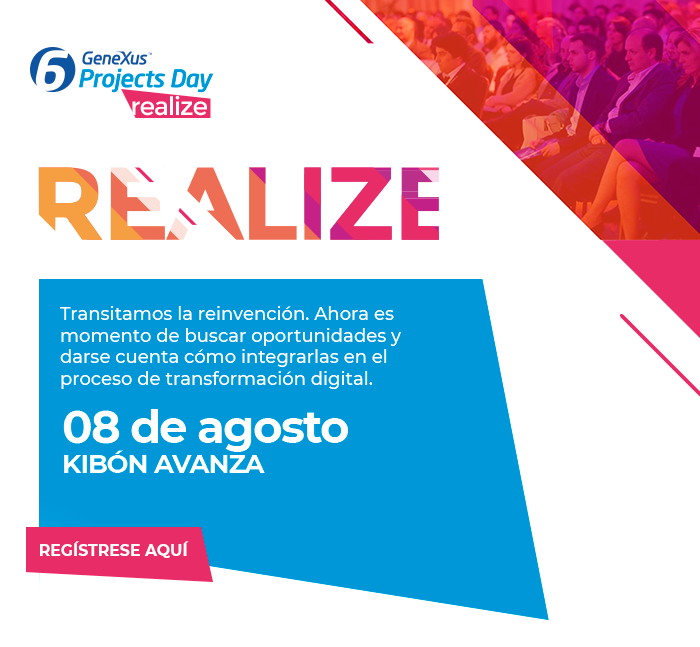 6to. GeneXus Projects Day «Realize»