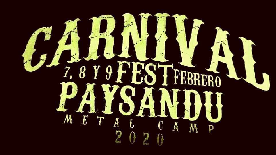 Carnival Fest Paysandú Metal Camp del 7 al 9 de Febrero