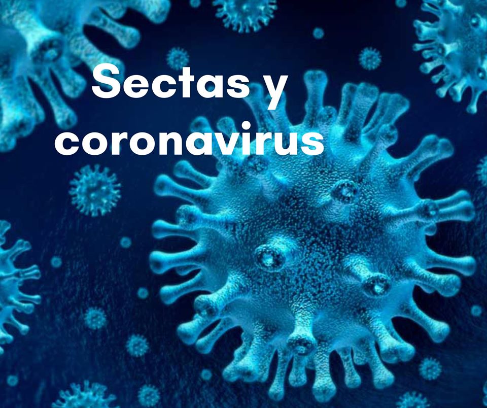 Sectas y Coronavirus «en tiempos apocalípticos»
