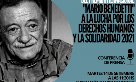 Anuncian el ganador del Premio Internacional Mario Benedetti a la Lucha por los Derechos Humanos y la Solidaridad