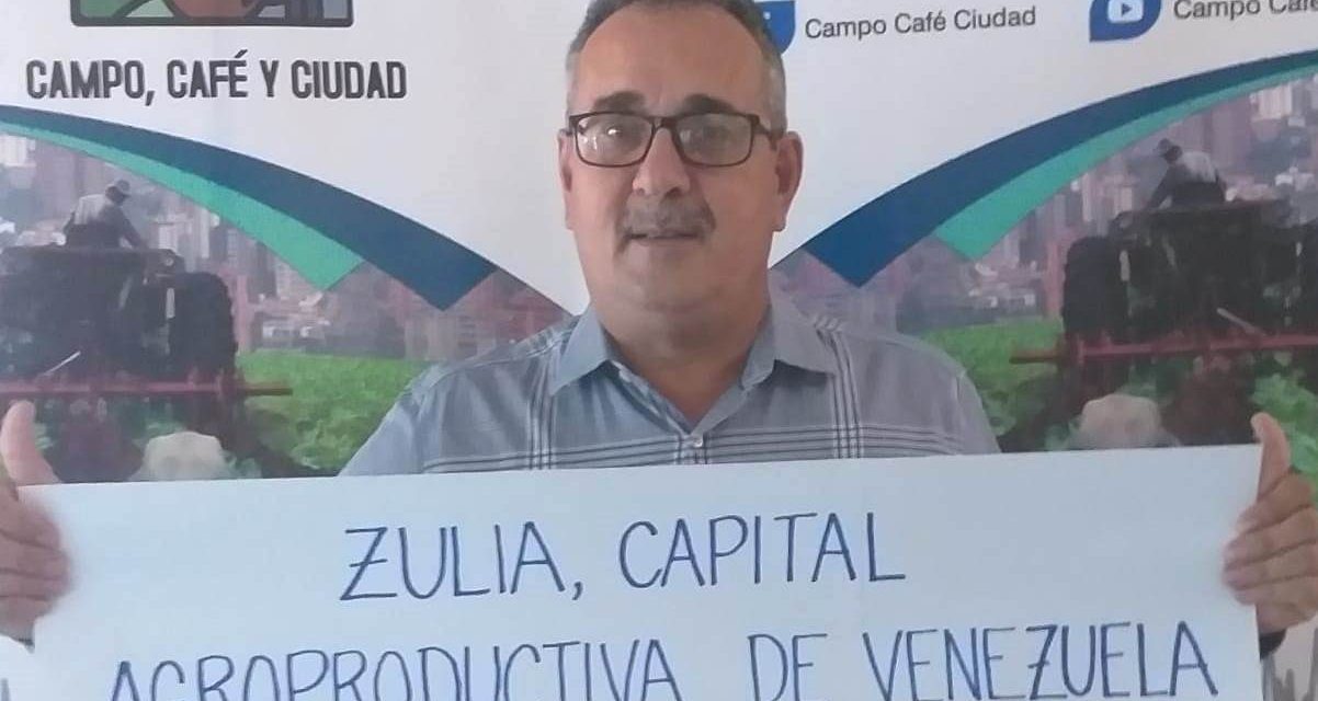 Werner Gutiérrez: Zulia, capital agroproductiva de Venezuela