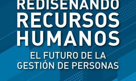 Libro: “Rediseñando Recursos Humanos: el futuro de la gestión de personas”