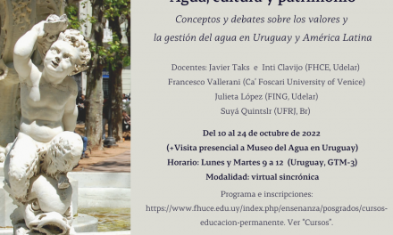 Curso “Agua, cultura y patrimonio. Conceptos y debates sobre los valores y la gestión del agua en Uruguay y América Latina”