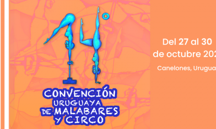 14ª CONVENCIÓN URUGUAYA DE MALABARES Y CIRCO A CANELONES: ¿cuándo es y con qué se contará?