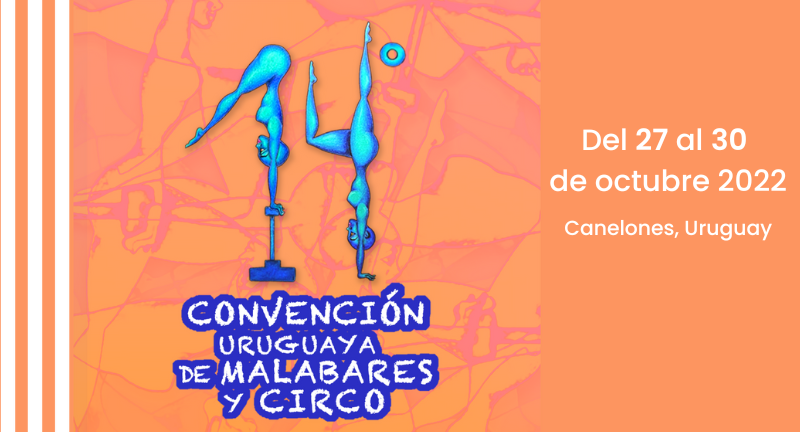 14ª CONVENCIÓN URUGUAYA DE MALABARES Y CIRCO A CANELONES: ¿cuándo es y con qué se contará?