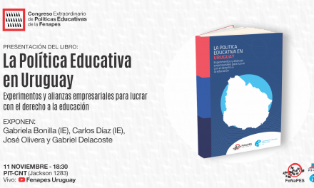 Libro “La política educativa en Uruguay. Experimentos y alianzas empresariales para lucrar con el derecho a la educación”
