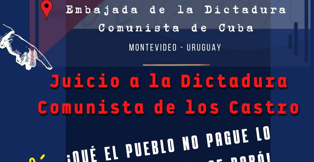 Cubanos Libres en Uruguay se manifestarán frente a la Embajada de su país
