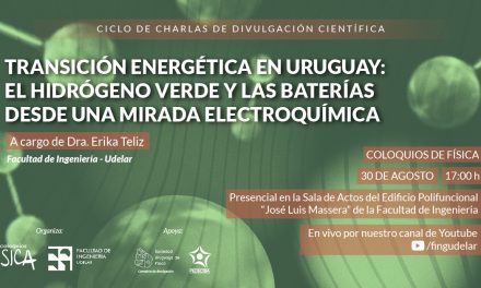 Coloquio Transición energética en Uruguay: el Hidrógeno verde y las baterías desde una mirada electroquímica