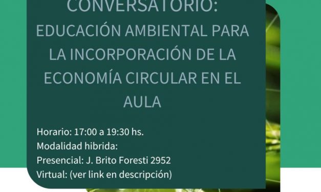 Conversatorio: Educación Ambiental para la incorporación de la Economía Circular en el aula