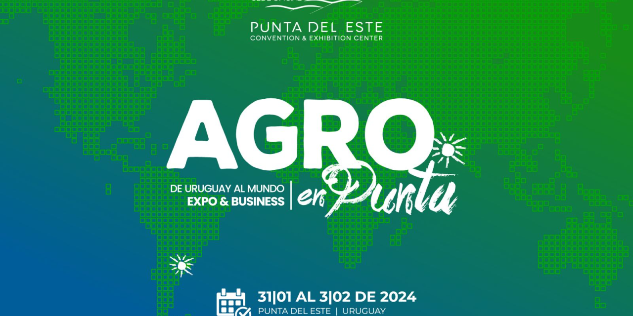 Se viene Agro en Punta Expo & Business: ¿De qué se trata?
