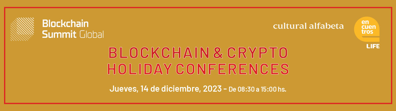 Blockchain & Crypto Holiday Conferences, evento para estar actualizado en esta tecnología tan dinámica