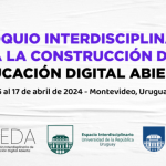 Coloquio Interdisciplinario para la Construcción de la Educación Digital Abierta